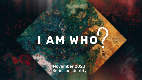 I Am Who? - Living in your identity Image