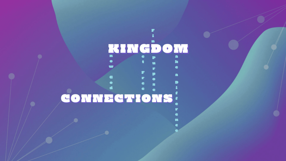 Kingdom Connections