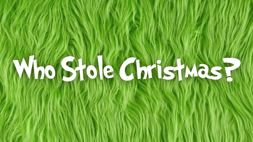 Who Stole Christmas?